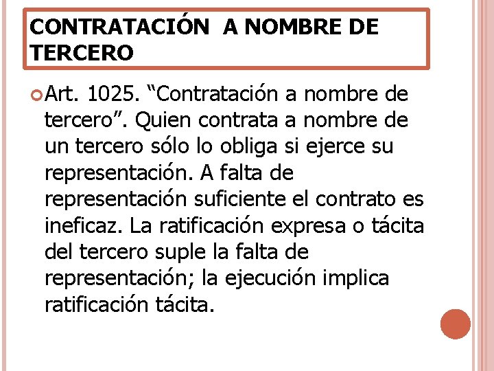 CONTRATACIÓN A NOMBRE DE TERCERO Art. 1025. “Contratación a nombre de tercero”. Quien contrata CONTRATACIÓN A NOMBRE DE TERCERO Art. 1025. “Contratación a nombre de tercero”. Quien contrata