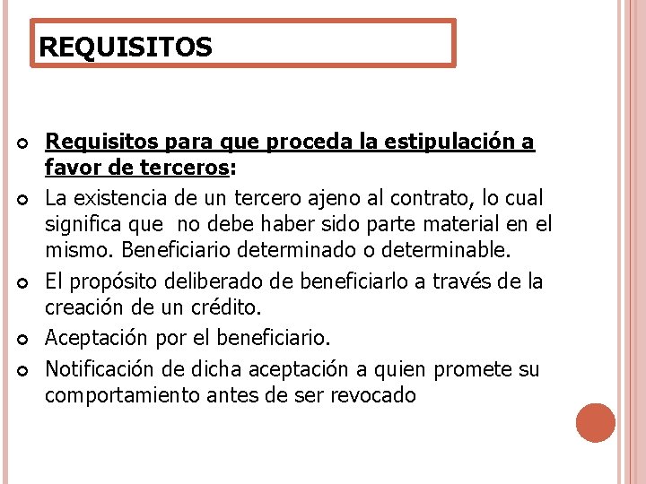 REQUISITOS Requisitos para que proceda la estipulación a favor de terceros: La existencia de REQUISITOS Requisitos para que proceda la estipulación a favor de terceros: La existencia de