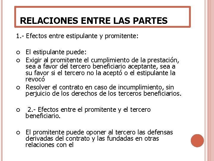 RELACIONES ENTRE LAS PARTES 1. - Efectos entre estipulante y promitente: El estipulante RELACIONES ENTRE LAS PARTES 1. - Efectos entre estipulante y promitente: El estipulante