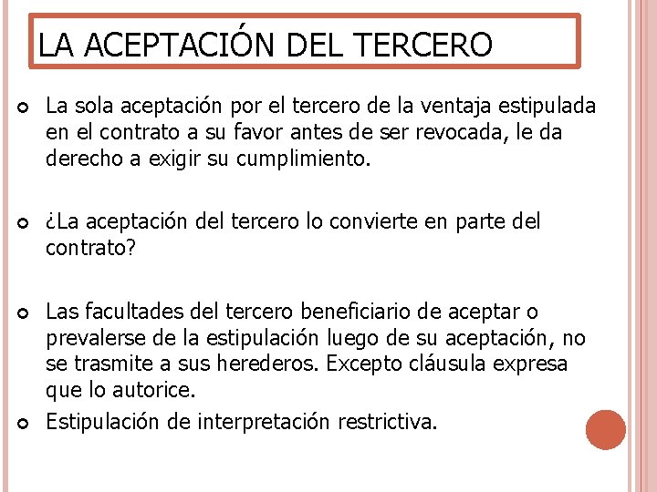 LA ACEPTACIÓN DEL TERCERO La sola aceptación por el tercero de la ventaja estipulada LA ACEPTACIÓN DEL TERCERO La sola aceptación por el tercero de la ventaja estipulada