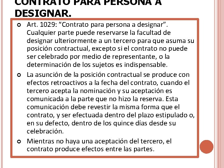 CONTRATO PARA PERSONA A DESIGNAR. Art. 1029: “Contrato para persona a designar”. Cualquier parte CONTRATO PARA PERSONA A DESIGNAR. Art. 1029: “Contrato para persona a designar”. Cualquier parte