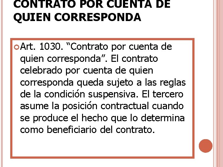 CONTRATO POR CUENTA DE QUIEN CORRESPONDA Art. 1030. “Contrato por cuenta de quien corresponda”. CONTRATO POR CUENTA DE QUIEN CORRESPONDA Art. 1030. “Contrato por cuenta de quien corresponda”.