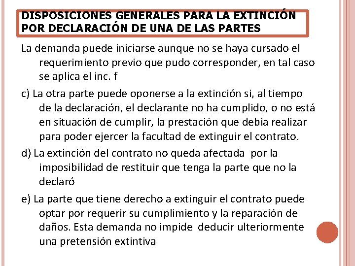 DISPOSICIONES GENERALES PARA LA EXTINCIÓN POR DECLARACIÓN DE UNA DE LAS PARTES La demanda DISPOSICIONES GENERALES PARA LA EXTINCIÓN POR DECLARACIÓN DE UNA DE LAS PARTES La demanda