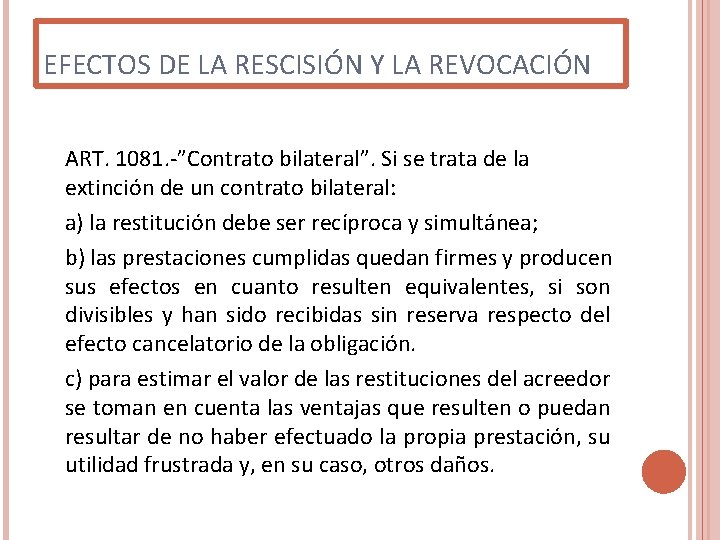 EFECTOS DE LA RESCISIÓN Y LA REVOCACIÓN ART. 1081. -”Contrato bilateral”. Si se trata EFECTOS DE LA RESCISIÓN Y LA REVOCACIÓN ART. 1081. -”Contrato bilateral”. Si se trata