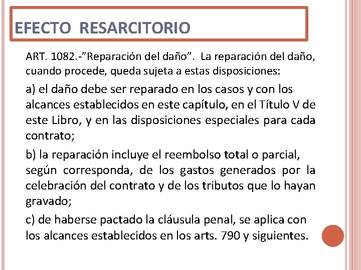EFECTO RESARCITORIO ART. 1082. -”Reparación del daño”. La reparación del daño, cuando procede, queda EFECTO RESARCITORIO ART. 1082. -”Reparación del daño”. La reparación del daño, cuando procede, queda