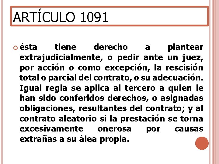 ARTÍCULO 1091 ésta tiene derecho a plantear extrajudicialmente, o pedir ante un juez, por ARTÍCULO 1091 ésta tiene derecho a plantear extrajudicialmente, o pedir ante un juez, por