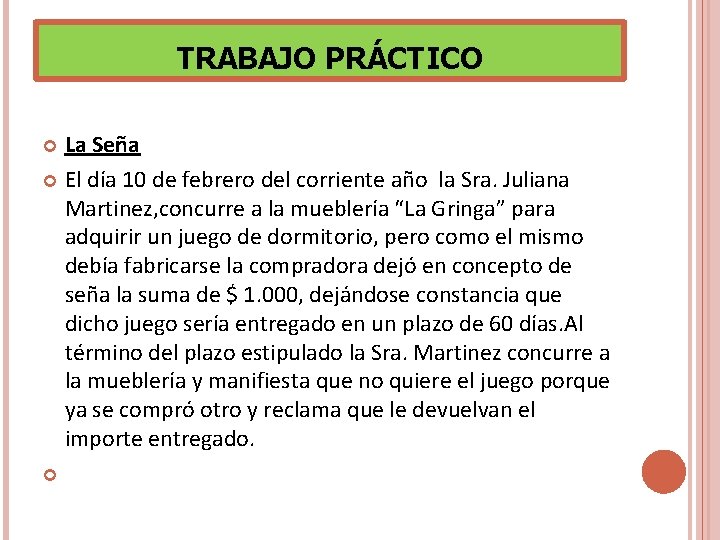 TRABAJO PRÁCTICO La Seña El día 10 de febrero del corriente año la Sra. TRABAJO PRÁCTICO La Seña El día 10 de febrero del corriente año la Sra.