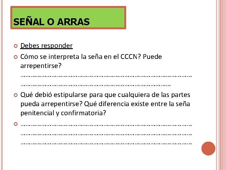 SEÑAL O ARRAS Debes responder Cómo se interpreta la seña en el CCCN? Puede SEÑAL O ARRAS Debes responder Cómo se interpreta la seña en el CCCN? Puede