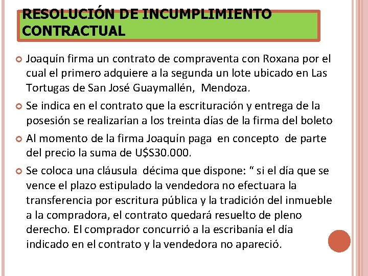 RESOLUCIÓN DE INCUMPLIMIENTO CONTRACTUAL Joaquín firma un contrato de compraventa con Roxana por el RESOLUCIÓN DE INCUMPLIMIENTO CONTRACTUAL Joaquín firma un contrato de compraventa con Roxana por el