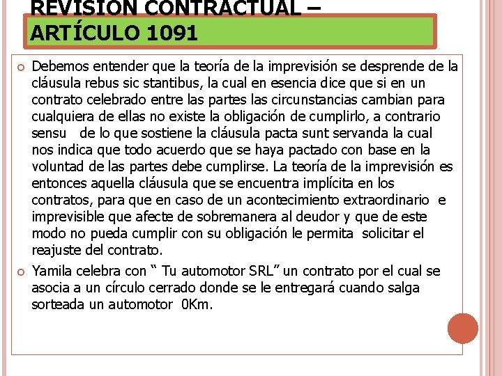 REVISIÓN CONTRACTUAL – ARTÍCULO 1091 Debemos entender que la teoría de la imprevisión se REVISIÓN CONTRACTUAL – ARTÍCULO 1091 Debemos entender que la teoría de la imprevisión se