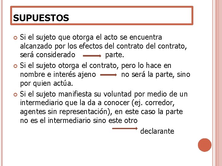 SUPUESTOS Si el sujeto que otorga el acto se encuentra alcanzado por los efectos SUPUESTOS Si el sujeto que otorga el acto se encuentra alcanzado por los efectos