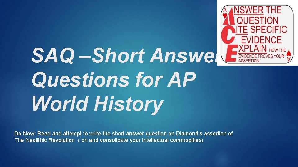 SAQ –Short Answer Questions for AP World History Do Now: Read and attempt to