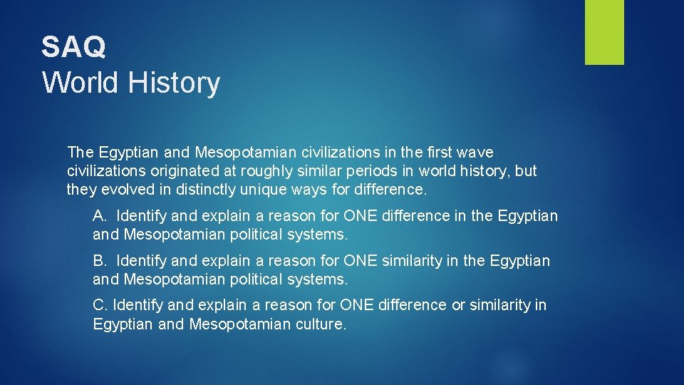 SAQ World History The Egyptian and Mesopotamian civilizations in the first wave civilizations originated