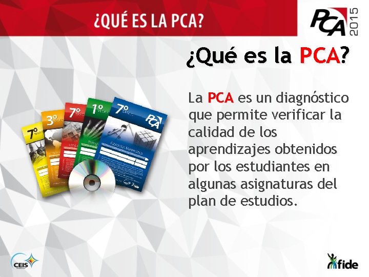 ¿Qué es la PCA? La PCA es un diagnóstico que permite verificar la calidad