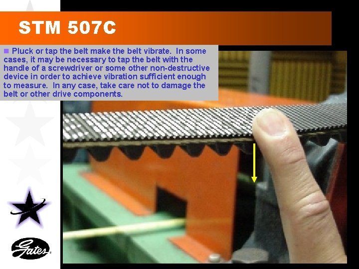 STM 507 C n Pluck or tap the belt make the belt vibrate. In