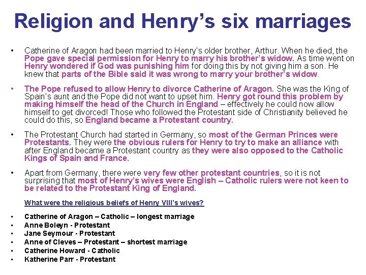 Religion and Henry’s six marriages • Catherine of Aragon had been married to Henry’s