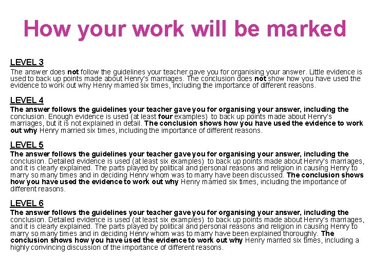How your work will be marked LEVEL 3 The answer does not follow the