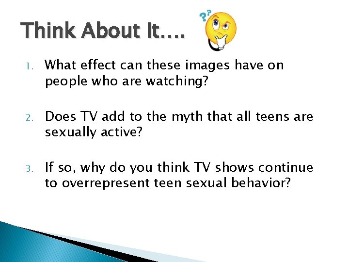 Think About It…. 1. What effect can these images have on people who are