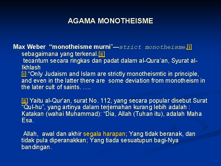 AGAMA MONOTHEISME Max Weber “monotheisme murni”—strict monotheisme, [i] sebagaimana yang terkenal. [ii] tecantum secara