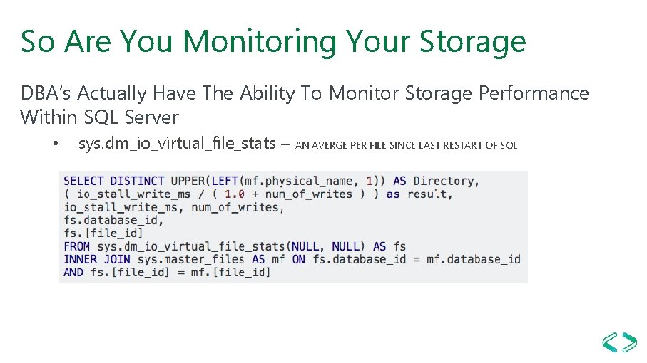 So Are You Monitoring Your Storage DBA’s Actually Have The Ability To Monitor Storage