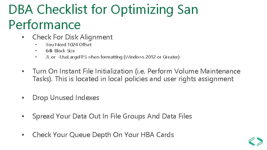 DBA Checklist for Optimizing San Performance • Check For Disk Alignment • • •