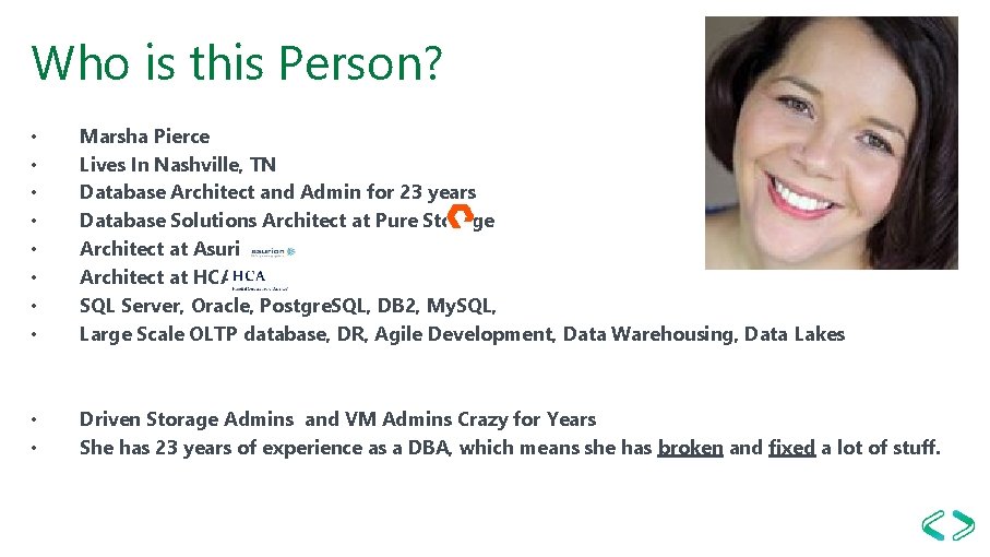 Who is this Person? • • Marsha Pierce Lives In Nashville, TN Database Architect