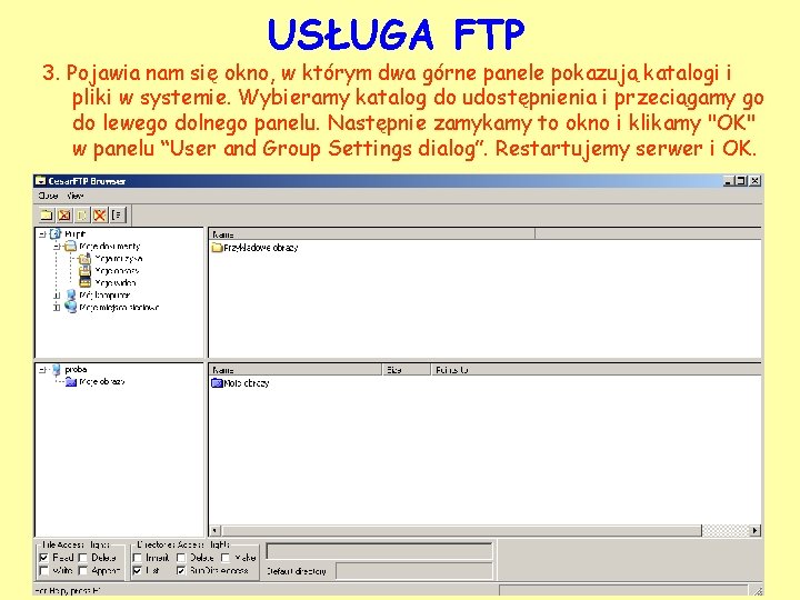 USŁUGA FTP 3. Pojawia nam się okno, w którym dwa górne panele pokazują katalogi