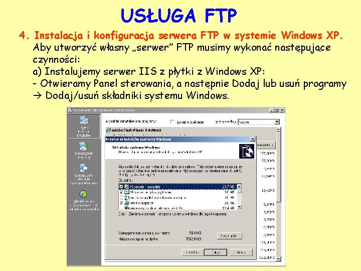 USŁUGA FTP 4. Instalacja i konfiguracja serwera FTP w systemie Windows XP. Aby utworzyć