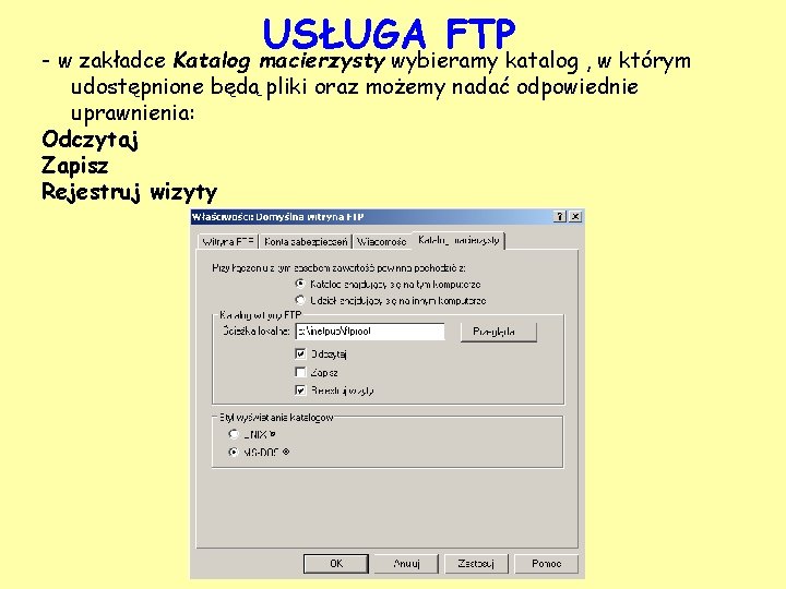 USŁUGA FTP - w zakładce Katalog macierzysty wybieramy katalog , w którym udostępnione będą