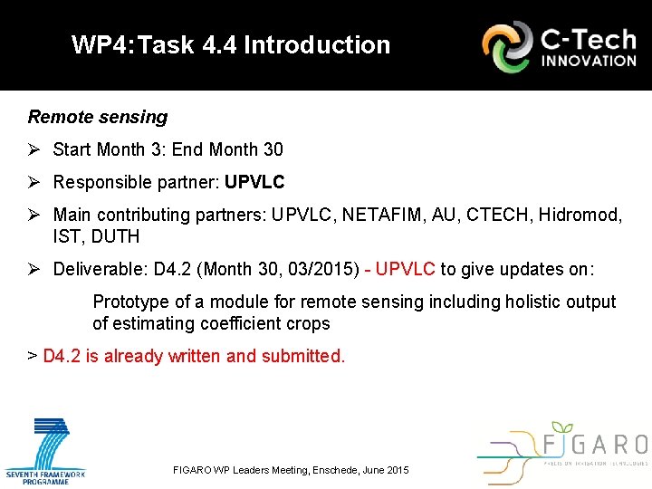 WP 4: Task 4. 4 Introduction Remote sensing Ø Start Month 3: End Month