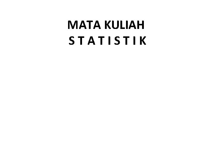 MATA KULIAH STATISTIK 