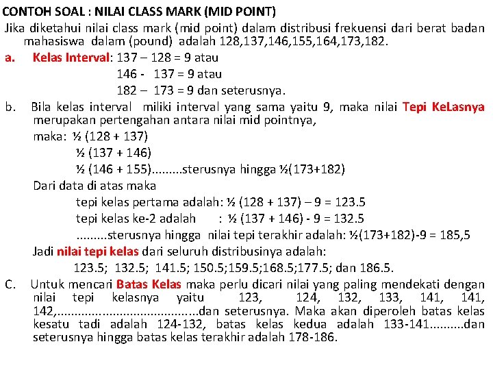 CONTOH SOAL : NILAI CLASS MARK (MID POINT) Jika diketahui nilai class mark (mid