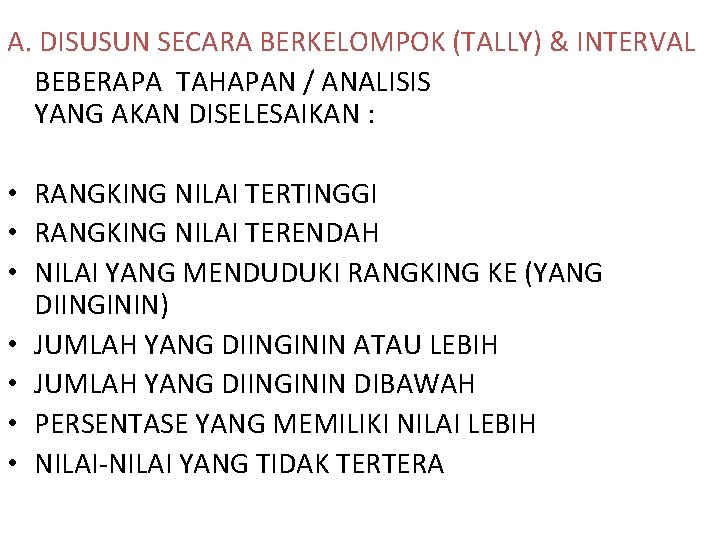 A. DISUSUN SECARA BERKELOMPOK (TALLY) & INTERVAL BEBERAPA TAHAPAN / ANALISIS YANG AKAN DISELESAIKAN