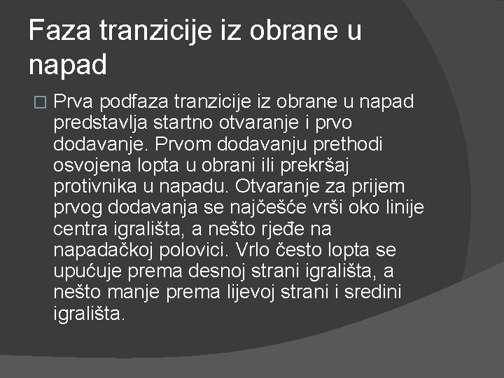 Faza tranzicije iz obrane u napad � Prva podfaza tranzicije iz obrane u napad