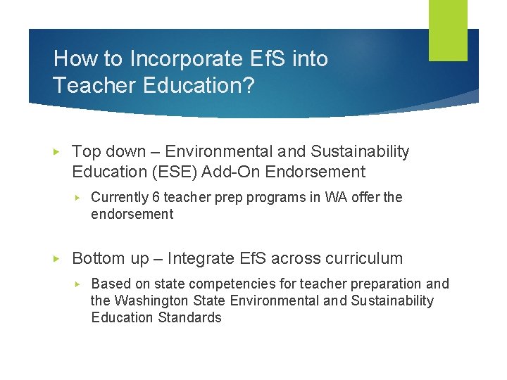 How to Incorporate Ef. S into Teacher Education? ▶ Top down – Environmental and