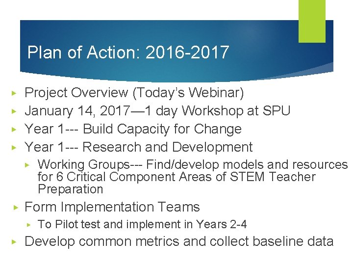 Plan of Action: 2016 -2017 ▶ ▶ Project Overview (Today’s Webinar) January 14, 2017—