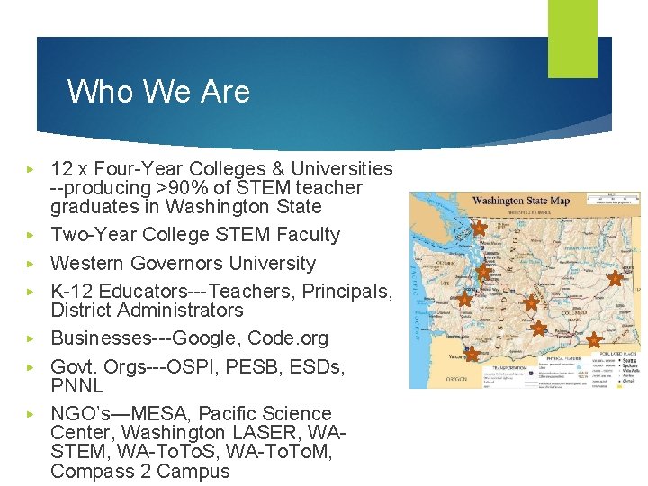 Who We Are ▶ 12 x Four-Year Colleges & Universities ▶ ▶ ▶ --producing