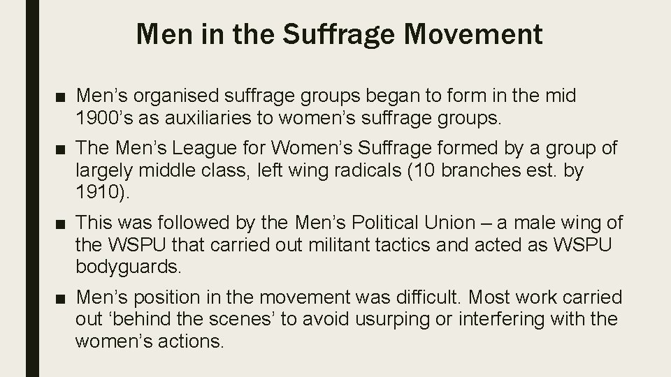 Men in the Suffrage Movement ■ Men’s organised suffrage groups began to form in