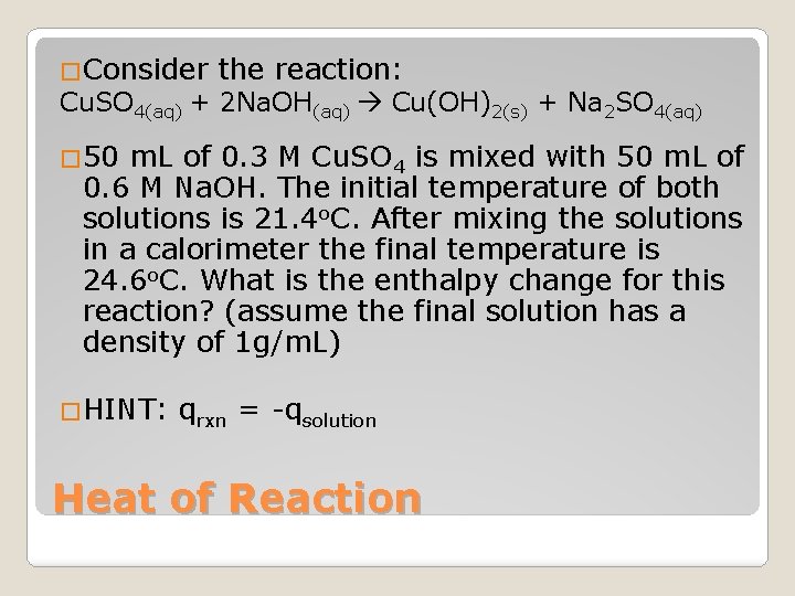 �Consider the reaction: Cu. SO 4(aq) + 2 Na. OH(aq) Cu(OH)2(s) + Na 2