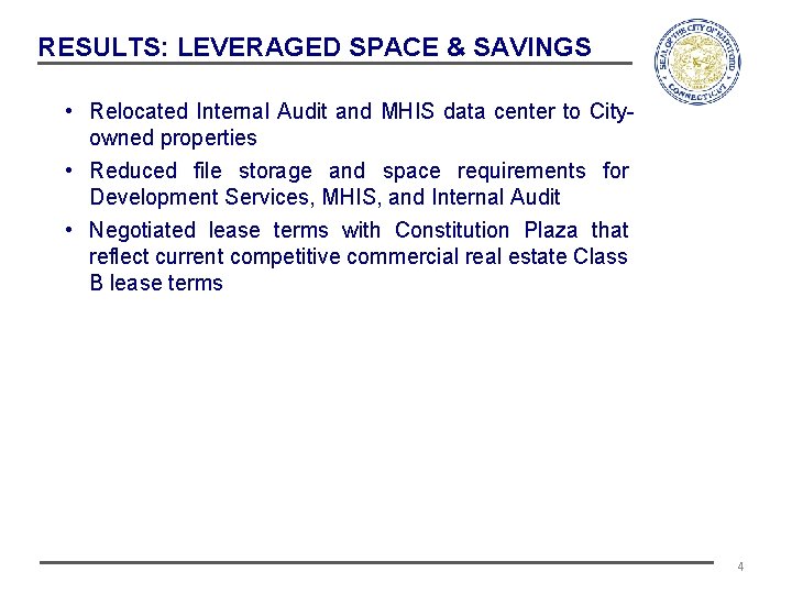 RESULTS: LEVERAGED SPACE & SAVINGS • Relocated Internal Audit and MHIS data center to