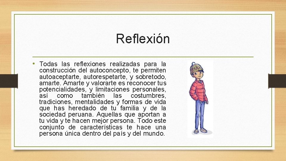 Reflexión • Todas las reflexiones realizadas para la construcción del autoconcepto, te permiten autoaceptarte,