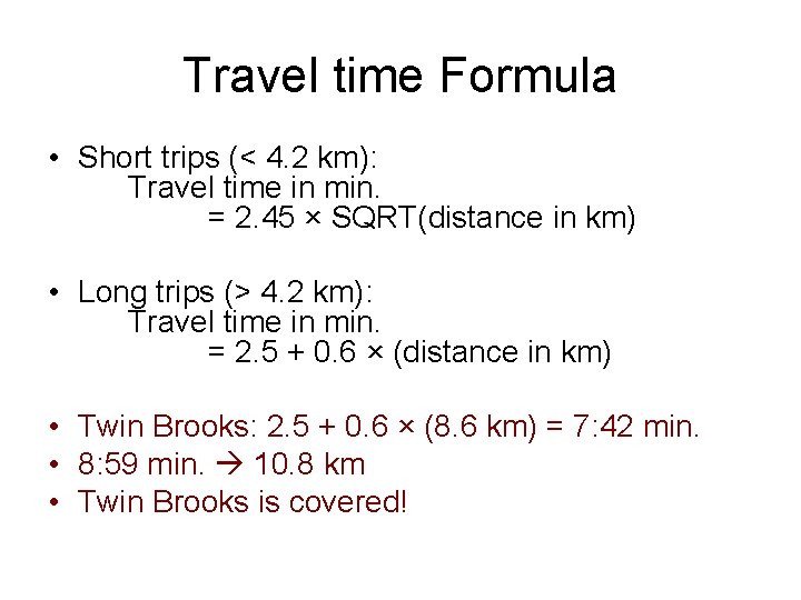 Travel time Formula • Short trips (< 4. 2 km): Travel time in min.