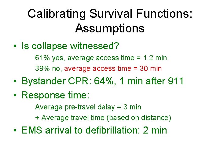 Calibrating Survival Functions: Assumptions • Is collapse witnessed? 61% yes, average access time =