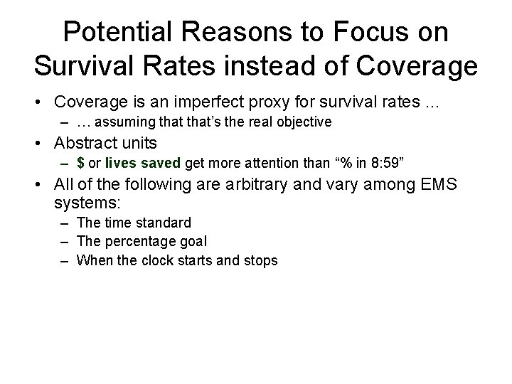 Potential Reasons to Focus on Survival Rates instead of Coverage • Coverage is an