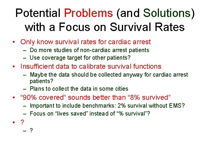 Potential Problems (and Solutions) with a Focus on Survival Rates • Only know survival