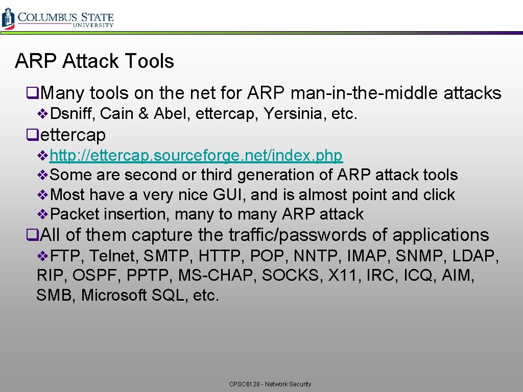 ARP Attack Tools q. Many tools on the net for ARP man-in-the-middle attacks v. ARP Attack Tools q. Many tools on the net for ARP man-in-the-middle attacks v.