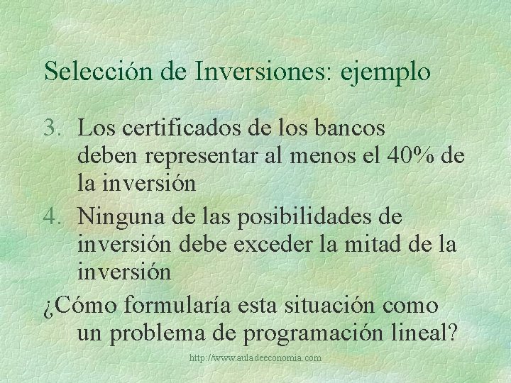 Selección de Inversiones: ejemplo 3. Los certificados de los bancos deben representar al menos