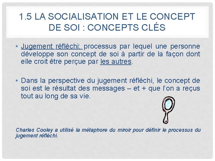 1. 5 LA SOCIALISATION ET LE CONCEPT DE SOI : CONCEPTS CLÉS • Jugement