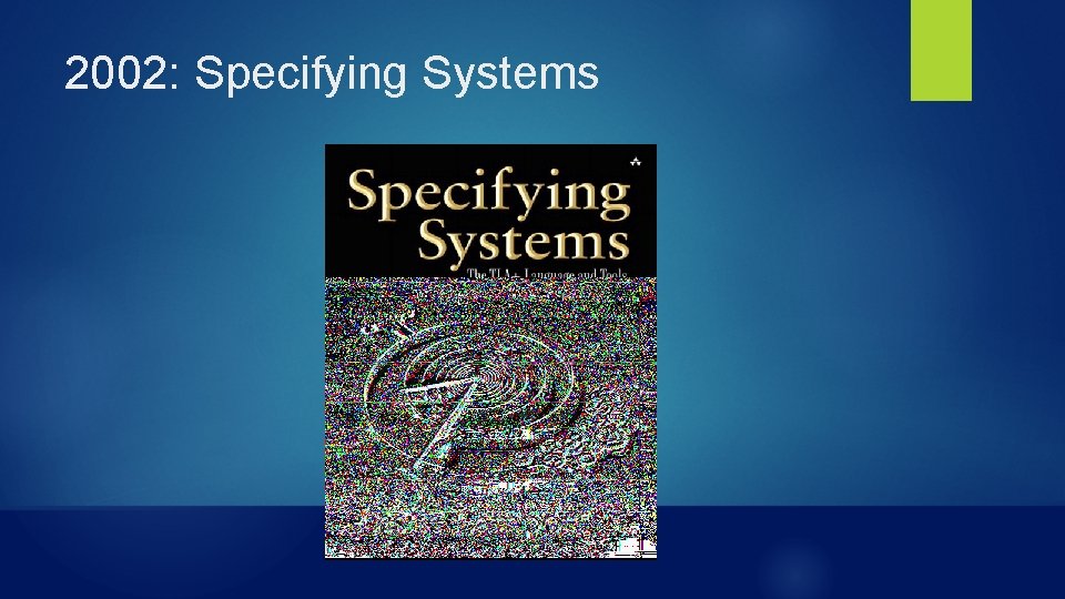 2002: Specifying Systems 