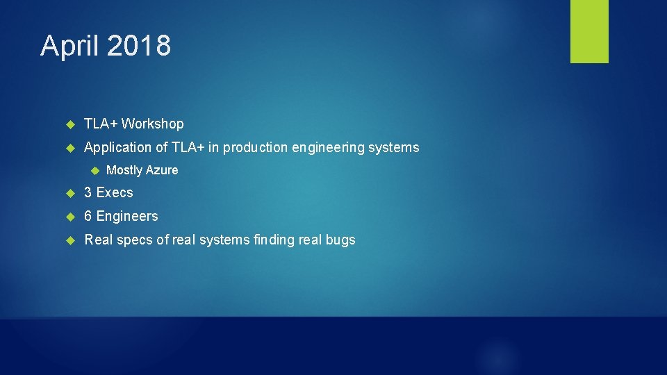 April 2018 TLA+ Workshop Application of TLA+ in production engineering systems Mostly Azure 3